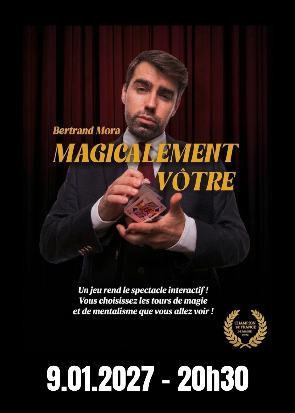 bertrand mora, magicien, humoriste, spectacle, bordeaux